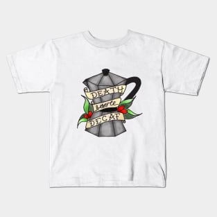 Death before decaf Kids T-Shirt